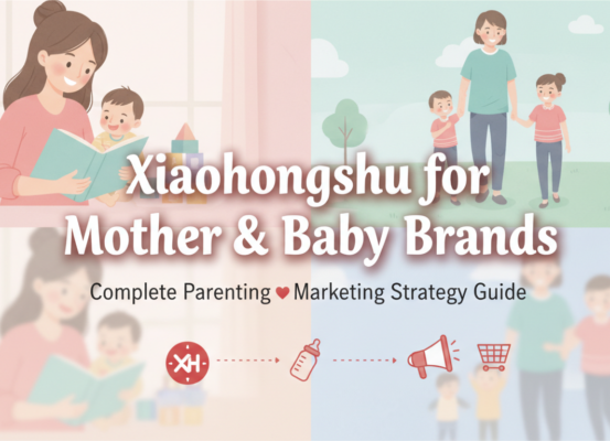 Banner with title 'Xiaohongshu for Mother & Baby Brands: Complete Parenting Marketing Strategy Guide'
