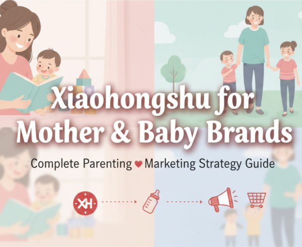 Banner with title 'Xiaohongshu for Mother & Baby Brands: Complete Parenting Marketing Strategy Guide'