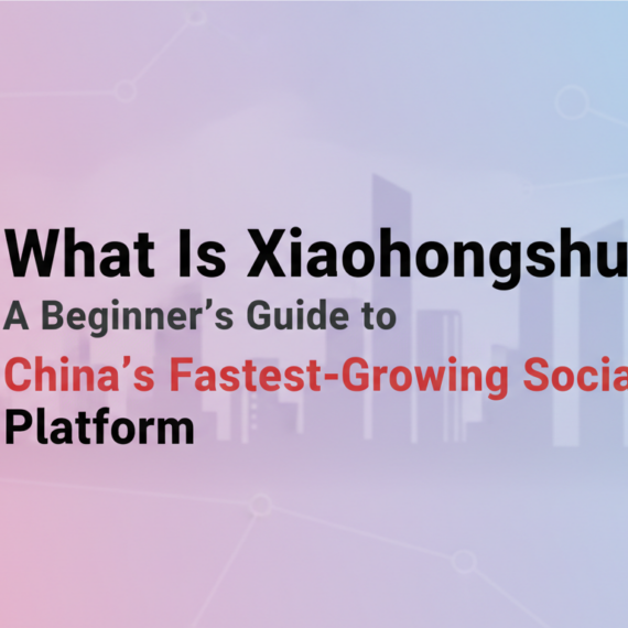 Banner with 'What Is Xiaohongshu? A Beginner's Guide to China's Fastest-Growing Social Platform' title