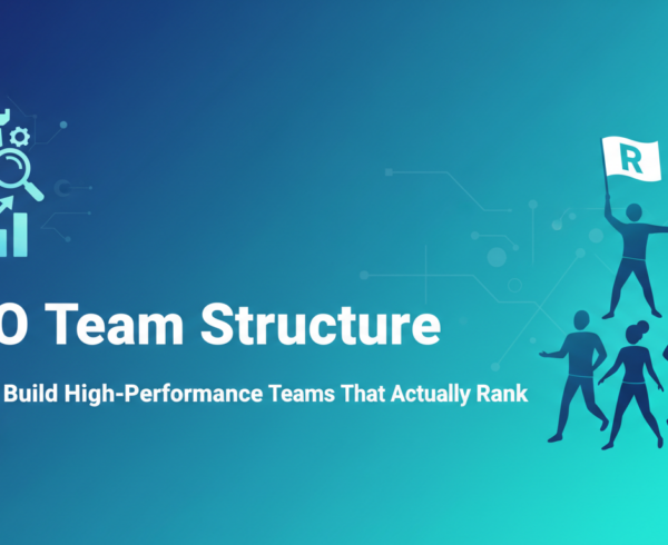 Blog banner with 'SEO Team Structure: Build High-Performance Teams That Rank' title