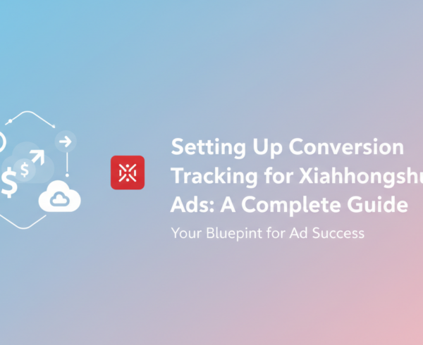 Blog banner with title 'Setting Up Conversion Tracking for Xiaohongshu Ads: A Complete Guide' on a sleek, modern design