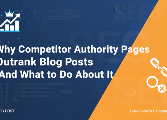 Banner with title 'Why Competitor Authority Pages Outrank Blog Posts' in bold font