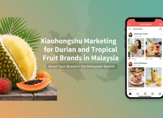 Banner with 'Xiaohongshu Marketing for Durian and Tropical Fruit Brands in Malaysia' title, tropical fruit imagery