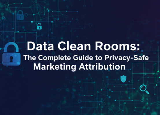 Blog banner titled 'Data Clean Rooms: The Complete Guide to Privacy-Safe Marketing Attribution' with a digital, tech-themed background.