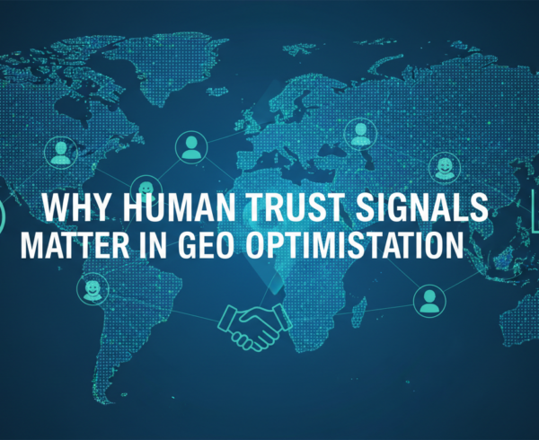 Blog banner titled 'Why Human Trust Signals Matter in GEO Optimisation' with a digital theme