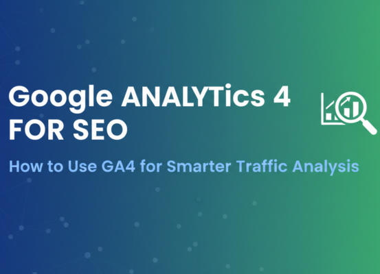 Blog banner with 'Google Analytics 4 for SEO: How to Use GA4 for Smarter Traffic Analysis' title