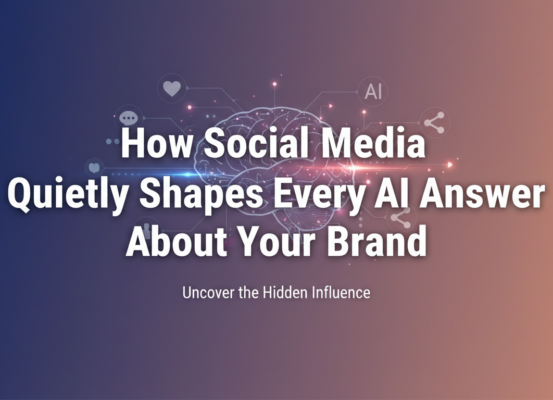 Blog banner with the title 'How Social Media Quietly Shapes Every AI Answer About Your Brand' in bold text against a sleek, modern background.
