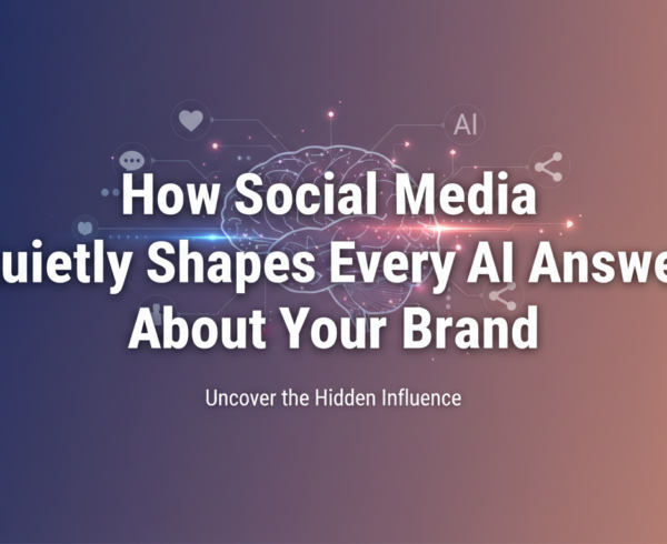 Blog banner with the title 'How Social Media Quietly Shapes Every AI Answer About Your Brand' in bold text against a sleek, modern background.