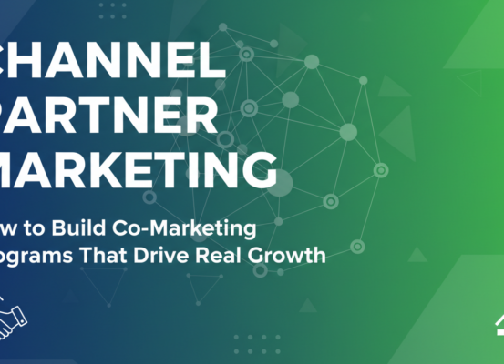 Blog banner with title 'Channel Partner Marketing: How to Build Co-Marketing Programs That Drive Real Growth'