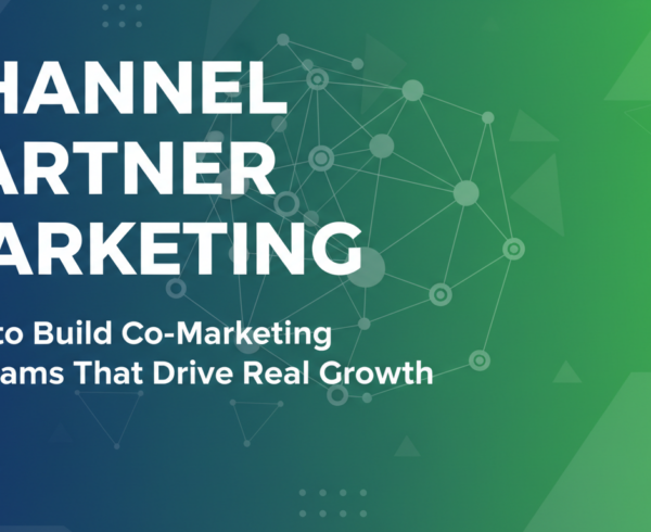 Blog banner with title 'Channel Partner Marketing: How to Build Co-Marketing Programs That Drive Real Growth'