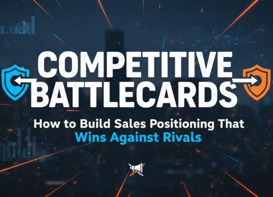 Blog banner with title 'Competitive Battlecards: How to Build Sales Positioning That Wins Against Rivals' on a dynamic, competitive background.