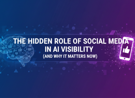Blog banner with title 'The Hidden Role of Social Media in AI Visibility (And Why It Matters Now)' on a tech-themed background.
