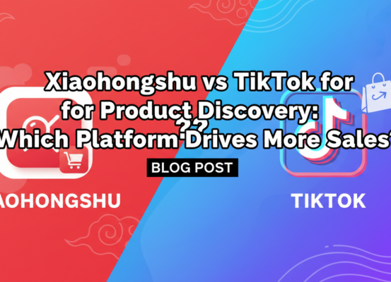 Blog banner with title 'Xiaohongshu vs TikTok for Product Discovery: Which Platform Drives More Sales?' in bold.