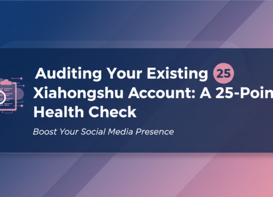Banner for blog post 'Auditing Your Existing Xiaohongshu Account: A 25-Point Health Check' with sleek, modern design.