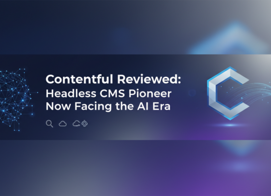 Banner with 'Contentful Reviewed: Headless CMS Pioneer Now Facing the AI Era' in bold text over a tech-themed background.