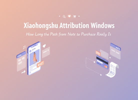 Banner with title 'Xiaohongshu Attribution Windows: How Long the Path from Note to Purchase Really Is' in bold font