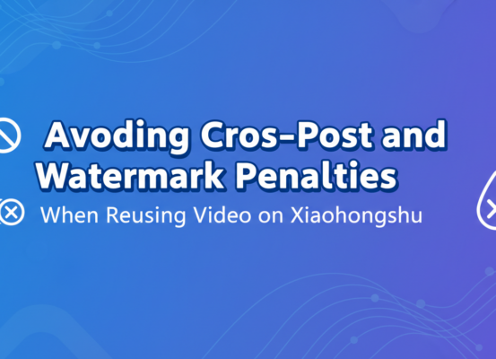 Blog banner titled 'Avoiding Cross-Post and Watermark Penalties on Xiaohongshu', vibrant design.