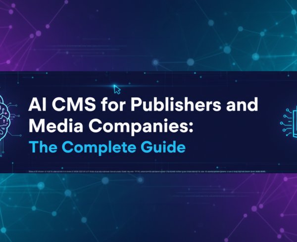 Banner with 'AI CMS for Publishers and Media Companies: The Complete Guide' title, sleek modern design