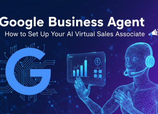 Banner with title 'Google Business Agent: How to Set Up Your AI Virtual Sales Associate', styled with tech-themed graphics.
