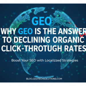 Banner with title 'Why GEO Is the Answer to Declining Organic Click-Through Rates' in bold font against a tech-themed background.