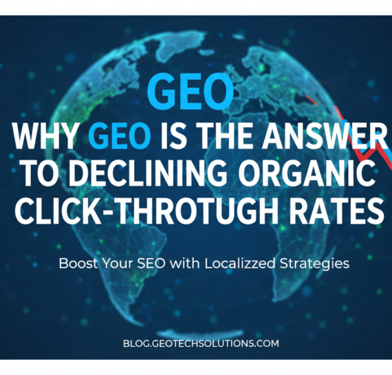 Banner with title 'Why GEO Is the Answer to Declining Organic Click-Through Rates' in bold font against a tech-themed background.