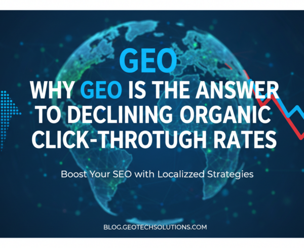 Banner with title 'Why GEO Is the Answer to Declining Organic Click-Through Rates' in bold font against a tech-themed background.