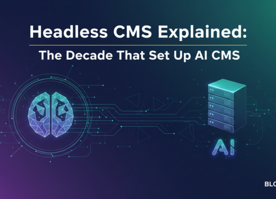 Blog banner with 'Headless CMS Explained: The Decade That Set Up AI CMS' title, modern tech theme