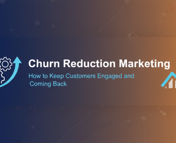 Banner displaying 'Churn Reduction Marketing: How to Keep Customers Engaged and Coming Back' with engaging visuals.
