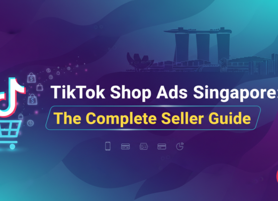 Banner displaying 'TikTok Shop Ads Singapore: The Complete Seller Guide' with bold typography and vibrant colors.