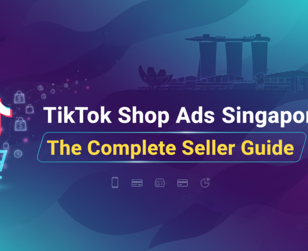 Banner displaying 'TikTok Shop Ads Singapore: The Complete Seller Guide' with bold typography and vibrant colors.