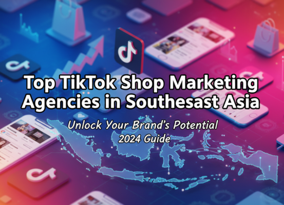 Banner for 'Top TikTok Shop Marketing Agencies in Southeast Asia' with vibrant colors and modern design.