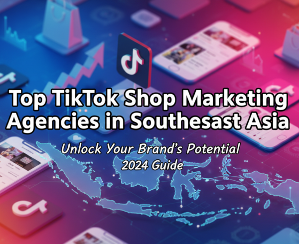 Banner for 'Top TikTok Shop Marketing Agencies in Southeast Asia' with vibrant colors and modern design.