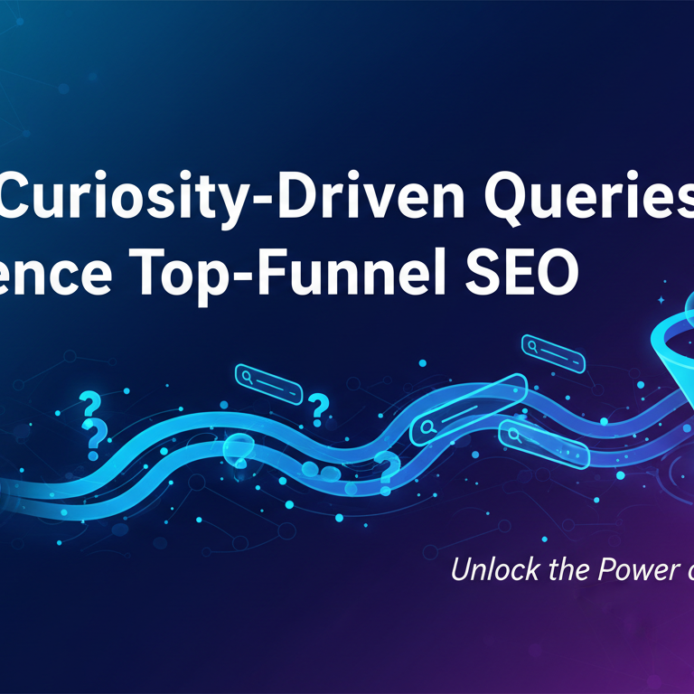 Banner with 'How Curiosity-Driven Queries Influence Top-Funnel SEO' in bold font