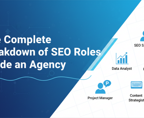 Banner with 'The Complete Breakdown of SEO Roles Inside an Agency' in bold text.