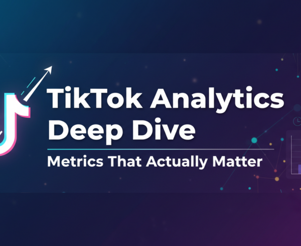 Banner with 'TikTok Analytics Deep Dive: Metrics That Actually Matter' in bold, futuristic font, against a sleek digital backdrop.