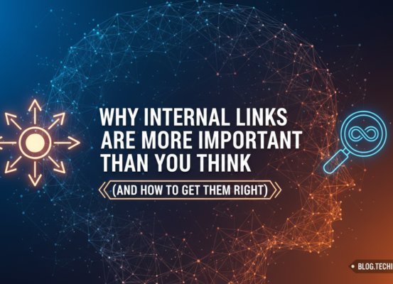 Blog banner with the title 'Why Internal Links Are More Important Than You Think (And How to Get Them Right)' in bold letters amidst a digital network theme.