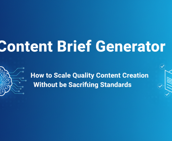 Blog banner with title 'AI Content Brief Generator: How to Scale Quality Content Creation Without Sacrificing Standards' in bold font over a tech-themed background.