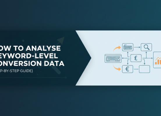 Blog banner with title 'How to Analyse Keyword-Level Conversion Data (Step-by-Step Guide)' on a tech-themed background.