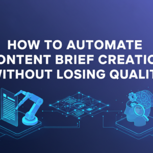 Blog banner with title 'How to Automate Content Brief Creation Without Losing Quality' on a modern, tech-themed background.