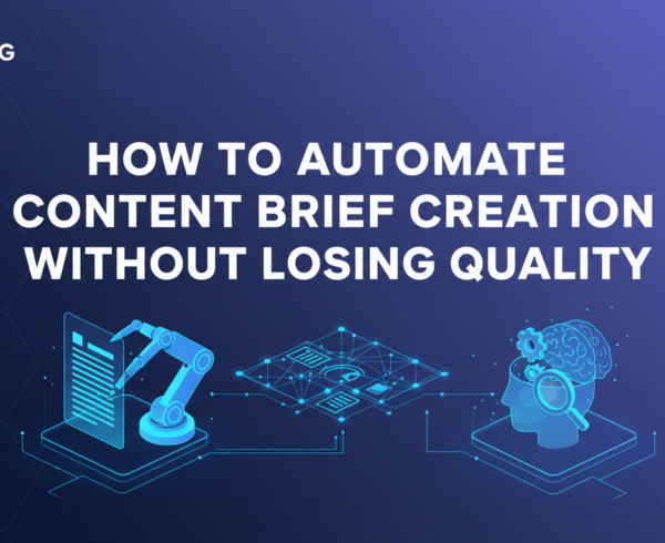 Blog banner with title 'How to Automate Content Brief Creation Without Losing Quality' on a modern, tech-themed background.
