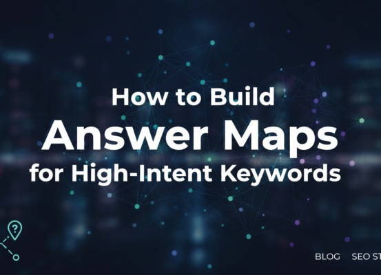 Blog banner with title 'How to Build Answer Maps for High-Intent Keywords' in bold letters