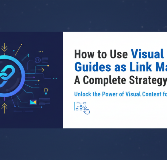 Blog banner with title 'How to Use Visual Guides as Link Magnets: A Complete Strategy Guide' on a vibrant background.