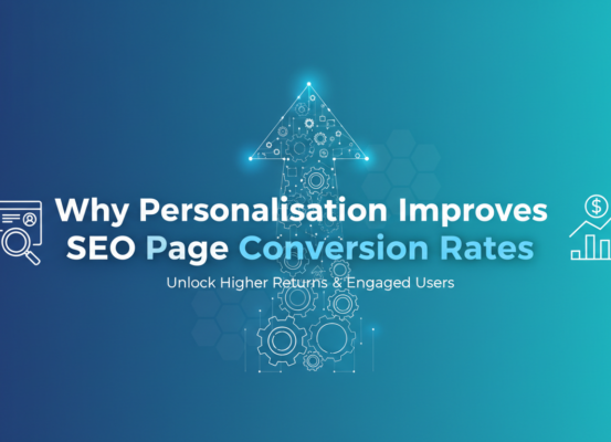 Blog banner with title 'Why Personalisation Improves SEO Page Conversion Rates' in bold letters on a vibrant background.