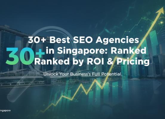 SEO agencies ranking banner with title '30+ Best SEO Agencies in Singapore: Ranked by ROI & Pricing.'