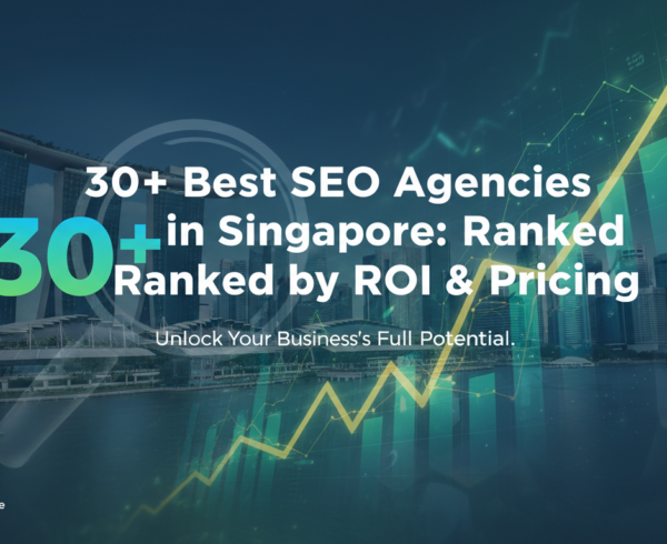 SEO agencies ranking banner with title '30+ Best SEO Agencies in Singapore: Ranked by ROI & Pricing.'