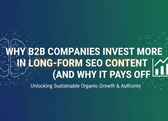 Blog banner with title 'Why B2B Companies Invest More in Long-Form SEO Content (And Why It Pays Off)'