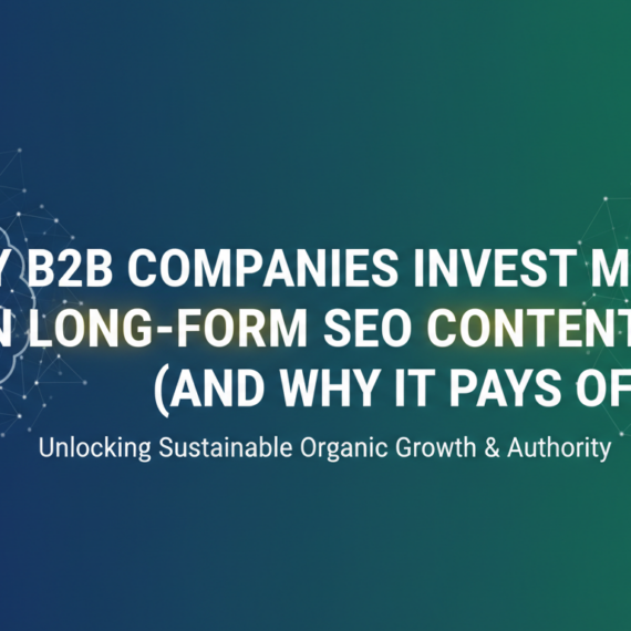Blog banner with title 'Why B2B Companies Invest More in Long-Form SEO Content (And Why It Pays Off)'