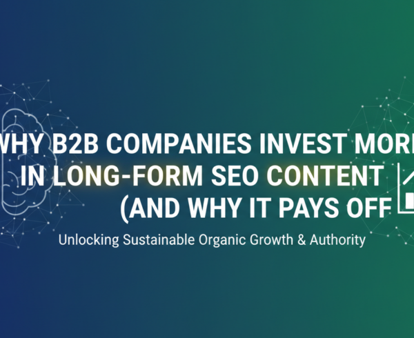 Blog banner with title 'Why B2B Companies Invest More in Long-Form SEO Content (And Why It Pays Off)'