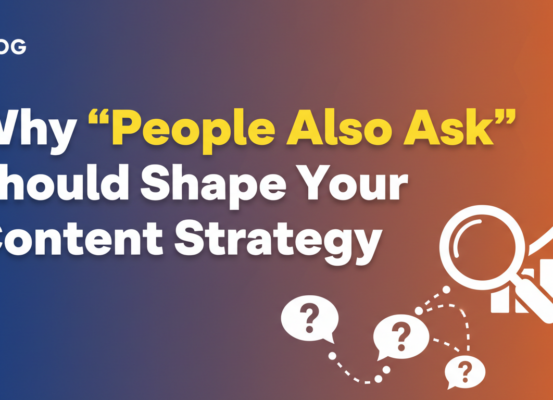 Blog banner with title 'Why People Also Ask Should Shape Your Content Strategy' in bold font on a colorful background.